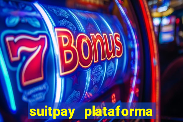 suitpay plataforma de jogos